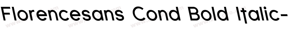 Florencesans Cond Bold Italic字体转换